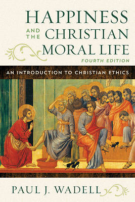 Picture of Happiness and the Christian Moral Life