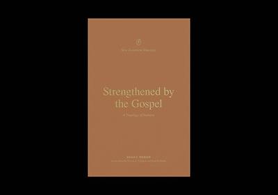 Picture of Strengthened by the Gospel