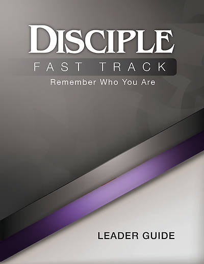 Picture of Disciple Fast Track Remember Who You Are Leader Guide