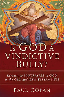 Picture of Is God a Vindictive Bully?