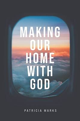 Picture of Making Our Home with God