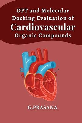 Picture of DFT and Molecular Docking Evaluation of Cardiovascular Organic Compounds