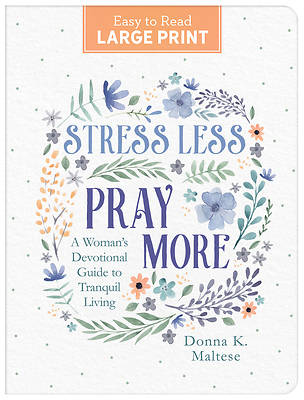 Stress Less, Pray More Large Print