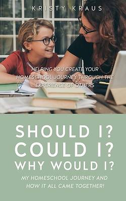 Picture of Should I? Could I? Why Would I? My Homeschool Journey and How It All Came Together!