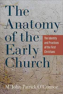 The Anatomy of the Early Church