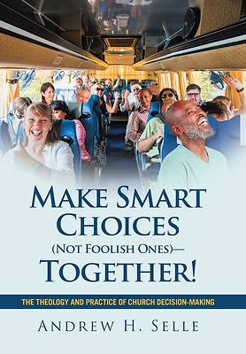 Make Smart Choices (Not Foolish Ones)-Together!