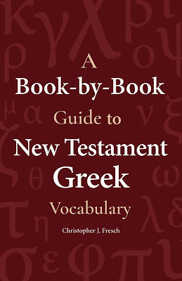 Picture of A Book-By-Book Guide to New Testament Greek Vocabulary