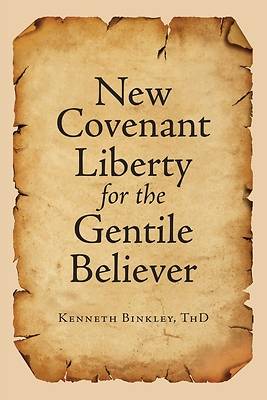 Picture of New Covenant Liberty for the Gentile Believer