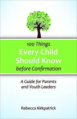 Picture of 100 Things Every Child Should Know Before Confirmation