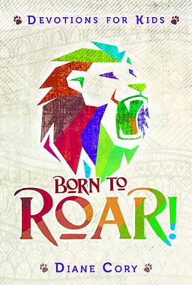 Picture of Born to Roar Devotions for Kids
