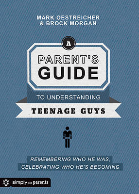 Picture of A Parent's Guide to Understanding Teenage Guys