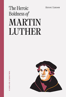 Picture of The Heroic Boldness of Martin Luther