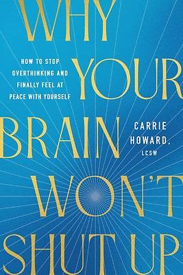 Why Your Brain Won't Shut Up