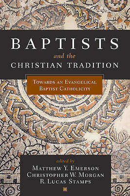 Picture of Baptists and the Christian Tradition
