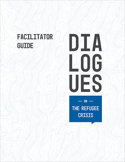 Picture of Dialogues On: The Refugee Crisis Facilitator Guide