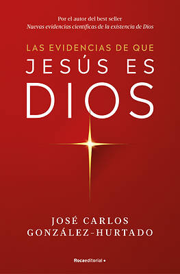 Las Evidencias de Que Jesús Es Dios / The Evidence That Jesus Is God