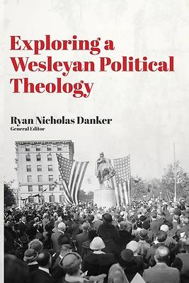 Picture of Exploring a Wesleyan Political Theology