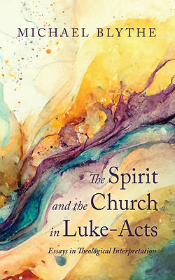 The Spirit and the Church in Luke-Acts