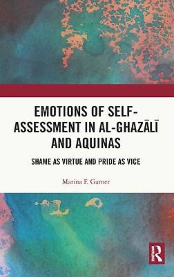 Emotions of Self-Assessment in Al-Ghazālī And Aquinas
