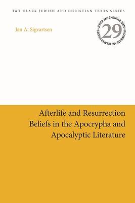 Picture of Afterlife and Resurrection Beliefs in the Apocrypha and Apocalyptic Literature