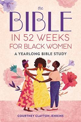 The Bible in 52 Weeks for Black Women