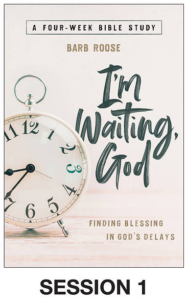 Picture of I’m Waiting, God - Women's Bible Study Streaming Video Session 1
