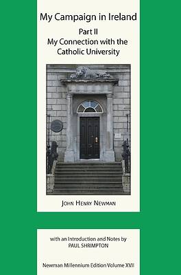 Picture of My Campaign in Ireland Volume II. My Connection with the Catholic University