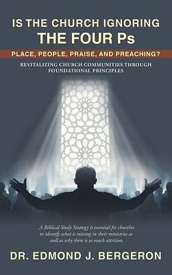 Picture of Is the Church Ignoring the Four Ps Place, People, Praise, and Preaching?