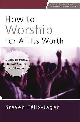 Picture of How to Worship for All Its Worth
