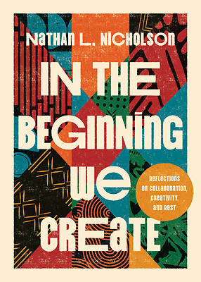 In the Beginning We Create