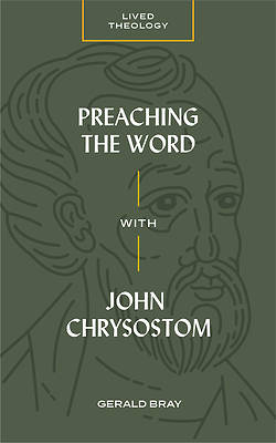 Picture of Preaching the Word with John Chrysostom