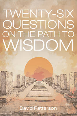 Twenty-Six Questions on the Path to Wisdom