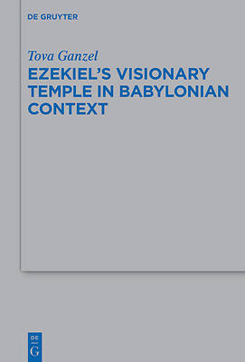 Picture of Ezekiel's Visionary Temple in Babylonian Context