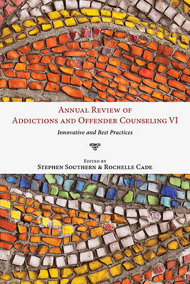 Annual Review of Addictions and Offender Counseling, Volume VI
