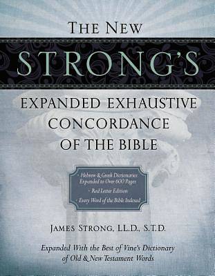 Picture of The New Strong's Expanded Exhaustive Concordance of the Bible
