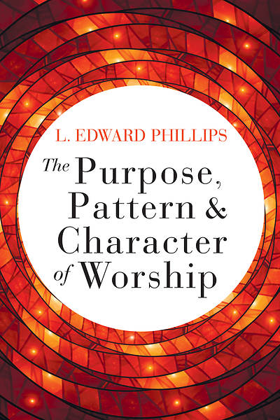 Picture of The Purpose, Pattern, and Character of Worship