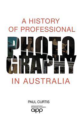 Picture of A History of Professional Photography in Australia