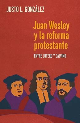 Picture of Juan Wesley y la Reforma Protestante