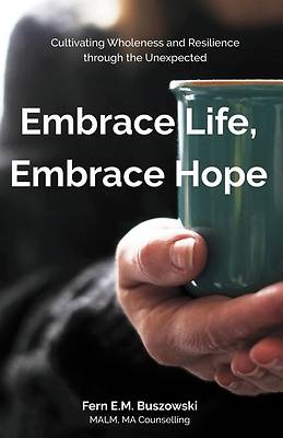 Picture of Embrace Life, Embrace Hope