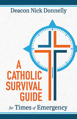 Picture of A Catholic Survival Guide for Times of Emergency