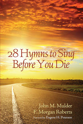 Picture of 28 Hymns to Sing Before You Die