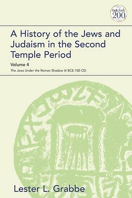 Picture of A History of the Jews and Judaism in the Second Temple Period, Volume 4