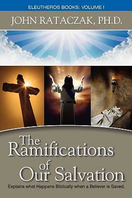Picture of The Ramifications of Our Salvation
