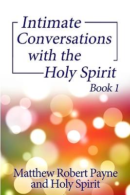 Picture of Intimate Conversations with the Holy Spirit Book 1