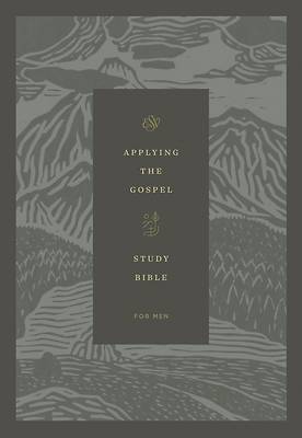 ESV Applying the Gospel Study Bible for Men (Hardcover)