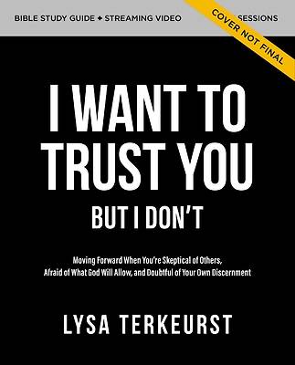 Picture of I Want to Trust You, But I Don't Bible Study Guide Plus Streaming Video