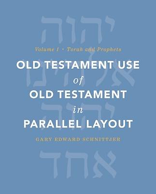 Old Testament Use of Old Testament in Parallel Layout Volume 1