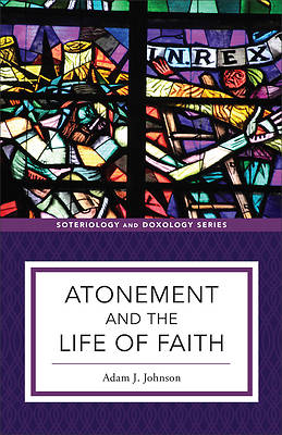 Picture of Atonement and the Life of Faith
