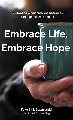 Picture of Embrace Life, Embrace Hope