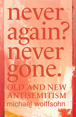 Never Again? Never Gone!